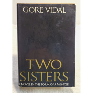 Gore Vidal 1st Edition, 1970 Two Sisters A Memoir in the From of a Novel